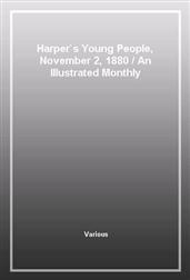 Harper's Young People, November 2, 1880An Illustrated Monthly