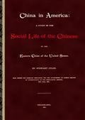 China in AmericaA study in the social life of the Chinese in the easterncities of the United States