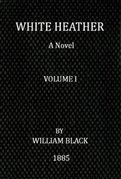 White Heather (Volume I of 3)A Novel