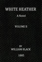 White Heather (Volume II of 3)A Novel