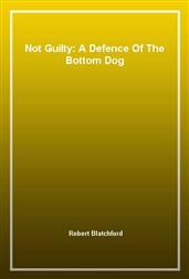 Not Guilty: A Defence Of The Bottom Dog