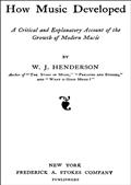 How Music DevelopedA Critical and Explanatory Account of the Growth of Modern Music