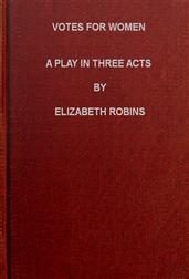 Votes for Women: A Play in Three Acts