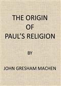 The Origin of Paul`s Religion