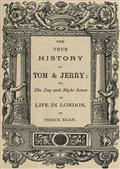 The True History of Tom and Jerryor, The Day and Night Scenes, of Life in London from theStart to the Finish!