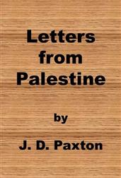 Letters from PalestineWritten during a residence there in the years 1836, 7 and 8