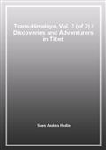 Trans-Himalaya, Vol. 2 (of 2) / Discoveries and Adventurers in Tibet