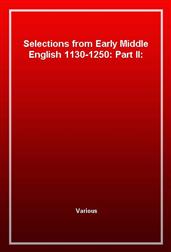 Selections from Early Middle English 1130-1250: Part II: Notes