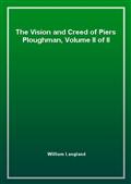 The Vision and Creed of Piers Ploughman, Volume II of II