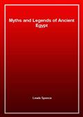 Myths and Legends of Ancient Egypt