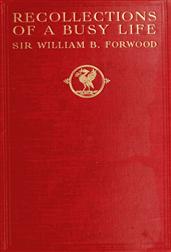 Recollections of a Busy Life / Being the Reminiscences of a Liverpool Merchant 1840-1910