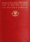Recollections of a Busy Life / Being the Reminiscences of a Liverpool Merchant 1840-1910