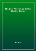 The Lost Pibroch, and other Sheiling Stories