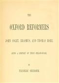 The Oxford Reformers / John Colet, Erasmus, and Thomas More