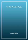 To Tell You the Truth