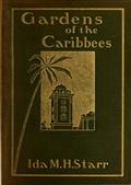 Gardens of the Caribbees, v. 1/2Sketches of a Cruise to the West Indies and the Spanish Main
