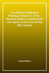 The History of Modern Painting, Volume 2 (of 4) / Revised edition continued by the author to the end of the XIX century