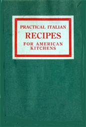 Practical Italian Recipes for American KitchensSold to aid the Families of Italian Soldiers