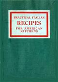 Practical Italian Recipes for American KitchensSold to aid the Families of Italian Soldiers