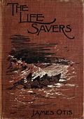 The Life SaversA story of the United States life-saving service