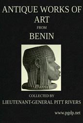 Antique Works of Art from BeninCollected by Lieutenant-General Pitt Rivers