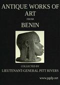 Antique Works of Art from BeninCollected by Lieutenant-General Pitt Rivers