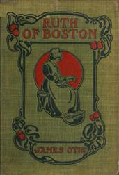 Ruth of BostonA Story of the Massachusetts Bay Colony