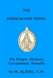 The Miraculous MedalIts Origin, History, Circulation, Results