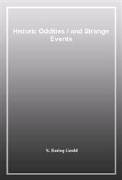 Historic Odditiesand Strange Events