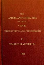 The Americans as They AreDescribed in a tour through the valley of the Mississippi
