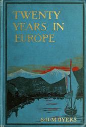 Twenty Years in EuropeA Consul-General's Memories of Noted People, with LettersFrom General W. T. Sherman