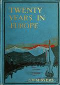 Twenty Years in EuropeA Consul-General's Memories of Noted People, with LettersFrom General W. T. Sherman