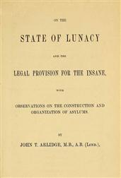 On the State of Lunacy and the Legal Provision for the Insane