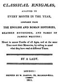 Classical Enigmas, Adapted to Every Month in the YearComposed from the English and Roman Histories, HeathenMythology and Names of Famous Writers