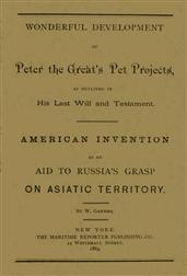 Wonderful Development of Peter the Great`s Pet Projects, according to His Last Will and Testament. / American Invention as an Aid to Russia`s Grasp on Asiatic Territory.