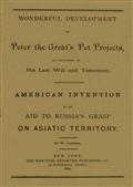 Wonderful Development of Peter the Great`s Pet Projects, according to His Last Will and Testament. / American Invention as an Aid to Russia`s Grasp on Asiatic Territory.