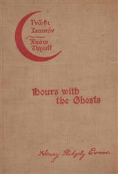 Hours with the Ghosts or, Nineteenth Century WitchcraftIllustrated Investigations into the Phenomena ofSpiritualism and Theosophy
