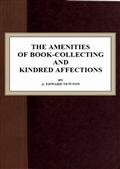 The Amenities of Book-Collecting and Kindred Affections
