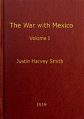 The War With Mexico, Volume I (of 2)