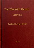The War With Mexico, Volume II (of 2)