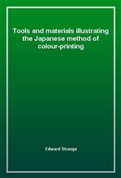 Tools and materials illustrating the Japanese method of colour-printing