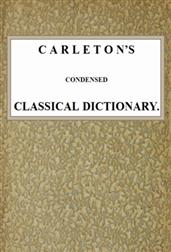 Carleton's Condensed Classical Dictionary
