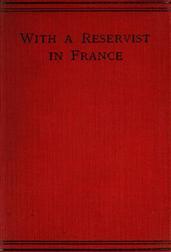 With a Reservist in FranceA Personal Account of All the Engagements in Which the 1St Division 1St Corps Took Part, viz.: Mons (Including the Retirement), the Marne, the Aisne, First Battle of Ypres,