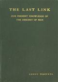 The Last LinkOur Present Knowledge of the Descent of Man