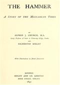 The Hammer. A Story of the Maccabean Times