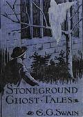 The Stoneground Ghost TalesCompiled from the recollections of the reverend RolandBatchel, the vicar of the parish.