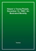 Harper's Young People, December 14, 1880An Illustrated Monthly