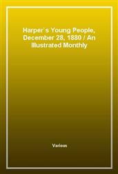 Harper's Young People, December 28, 1880An Illustrated Monthly