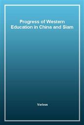 Progress of Western Education in China and Siam