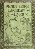 Plant Lore, Legends, and LyricsEmbracing the Myths, Traditions, Superstitions, andFolk-Lore of the Plant Kingdom